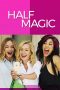 Nonton Film Half Magic (2018) Sub Indo Download Movie Online DRAMA21 LK21 IDTUBE INDOXXI