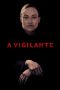 Nonton Film A Vigilante (2019) Sub Indo Download Movie Online DRAMA21 LK21 IDTUBE INDOXXI