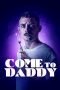 Nonton Film Come to Daddy (2020) Sub Indo Download Movie Online DRAMA21 LK21 IDTUBE INDOXXI