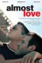 Nonton Film Almost Love (2019) Sub Indo Download Movie Online DRAMA21 LK21 IDTUBE INDOXXI