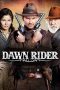 Nonton Film Dawn Rider (2012) Sub Indo Download Movie Online DRAMA21 LK21 IDTUBE INDOXXI