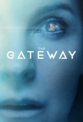 Nonton Film The Gateway (2018) Sub Indo Download Movie Online DRAMA21 LK21 IDTUBE INDOXXI