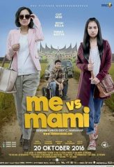 Nonton Film Me Vs Mami (2016) Sub Indo Download Movie Online DRAMA21 LK21 IDTUBE INDOXXI