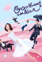 Nonton Film My Girlfriend is an Alien (2019) Sub Indo Download Movie Online DRAMA21 LK21 IDTUBE INDOXXI