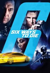 Nonton Film 6 Ways to Die (2015) Sub Indo Download Movie Online DRAMA21 LK21 IDTUBE INDOXXI