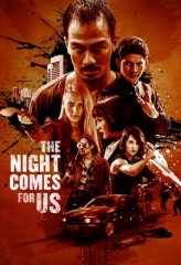 Nonton Film The Night Comes for Us (2018) Sub Indo Download Movie Online DRAMA21 LK21 IDTUBE INDOXXI