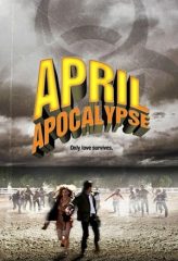 Nonton Film April Apocalypse (2013) Sub Indo Download Movie Online DRAMA21 LK21 IDTUBE INDOXXI