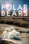 Nonton Film Polar Bears: A Summer Odyssey (2012) Sub Indo Download Movie Online DRAMA21 LK21 IDTUBE INDOXXI