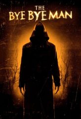 Nonton Film The Bye Bye Man (2017) Sub Indo Download Movie Online DRAMA21 LK21 IDTUBE INDOXXI