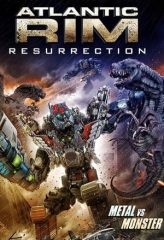 Nonton Film Atlantic Rim: Resurrection (2018) Sub Indo Download Movie Online DRAMA21 LK21 IDTUBE INDOXXI