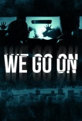 Nonton Film We Go On (2016) Sub Indo Download Movie Online DRAMA21 LK21 IDTUBE INDOXXI