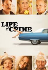 Nonton Film Life of Crime (2013) Sub Indo Download Movie Online DRAMA21 LK21 IDTUBE INDOXXI