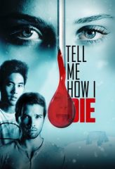 Nonton Film Tell Me How I Die (2016) Sub Indo Download Movie Online DRAMA21 LK21 IDTUBE INDOXXI