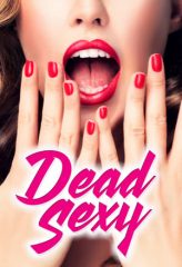 Nonton Film Dead Sexy (2018) Sub Indo Download Movie Online DRAMA21 LK21 IDTUBE INDOXXI