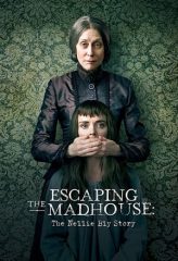 Nonton Film Escaping the Madhouse: The Nellie Bly Story (2019) Sub Indo Download Movie Online DRAMA21 LK21 IDTUBE INDOXXI