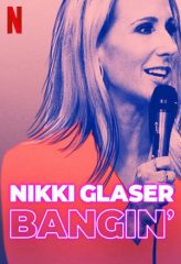 Nonton Film Nikki Glaser: Bangin’ (2019) Sub Indo Download Movie Online DRAMA21 LK21 IDTUBE INDOXXI