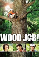 Nonton Film Wood Job! (2014) Sub Indo Download Movie Online DRAMA21 LK21 IDTUBE INDOXXI