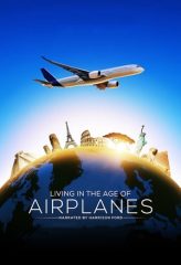 Nonton Film Living in the Age of Airplanes (2015) Sub Indo Download Movie Online DRAMA21 LK21 IDTUBE INDOXXI