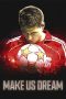 Nonton Film Make Us Dream (2018) Sub Indo Download Movie Online DRAMA21 LK21 IDTUBE INDOXXI