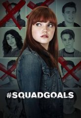 Nonton Film #SquadGoals (2018) Sub Indo Download Movie Online DRAMA21 LK21 IDTUBE INDOXXI