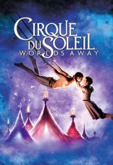 Nonton Film Cirque du Soleil: Worlds Away (2012) Sub Indo Download Movie Online DRAMA21 LK21 IDTUBE INDOXXI