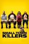 Nonton Film Small Town Killers (2017) Sub Indo Download Movie Online DRAMA21 LK21 IDTUBE INDOXXI