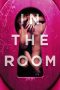 Nonton Film In the Room (2015) Sub Indo Download Movie Online DRAMA21 LK21 IDTUBE INDOXXI