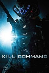 Nonton Film Kill Command (2016) Sub Indo Download Movie Online DRAMA21 LK21 IDTUBE INDOXXI