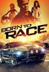 Nonton Film Born to Race (2011) Sub Indo Download Movie Online DRAMA21 LK21 IDTUBE INDOXXI