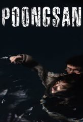 Nonton Film Poongsan (2011) Sub Indo Download Movie Online DRAMA21 LK21 IDTUBE INDOXXI