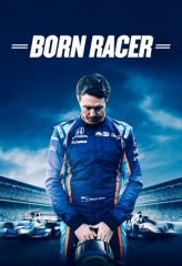 Nonton Film Born Racer (2018) Sub Indo Download Movie Online DRAMA21 LK21 IDTUBE INDOXXI