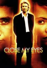 Nonton Film Close My Eyes (1991) Sub Indo Download Movie Online DRAMA21 LK21 IDTUBE INDOXXI