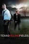 Nonton Film Texas Killing Fields (2011) Sub Indo Download Movie Online DRAMA21 LK21 IDTUBE INDOXXI