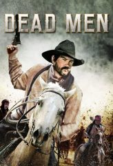 Nonton Film Dead Men (2018) Sub Indo Download Movie Online DRAMA21 LK21 IDTUBE INDOXXI