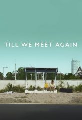 Nonton Film Till We Meet Again (2016) Sub Indo Download Movie Online DRAMA21 LK21 IDTUBE INDOXXI