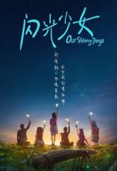 Nonton Film Our Shining Days (2017) Sub Indo Download Movie Online DRAMA21 LK21 IDTUBE INDOXXI