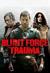 Nonton Film Blunt Force Trauma (2015) Sub Indo Download Movie Online DRAMA21 LK21 IDTUBE INDOXXI