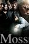 Nonton Film Moss (2010) Sub Indo Download Movie Online DRAMA21 LK21 IDTUBE INDOXXI