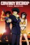 Nonton Film Cowboy Bebop: The Movie (2001) Sub Indo Download Movie Online DRAMA21 LK21 IDTUBE INDOXXI