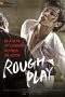 Nonton Film Rough Play (2013) Sub Indo Download Movie Online DRAMA21 LK21 IDTUBE INDOXXI