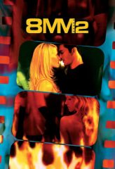 Nonton Film 8MM 2 (2005) Sub Indo Download Movie Online DRAMA21 LK21 IDTUBE INDOXXI