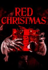 Nonton Film Red Christmas (2016) Sub Indo Download Movie Online DRAMA21 LK21 IDTUBE INDOXXI