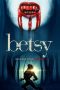 Nonton Film Betsy (2019) Sub Indo Download Movie Online DRAMA21 LK21 IDTUBE INDOXXI