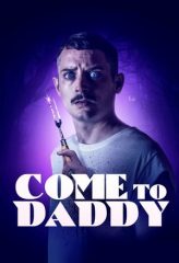 Nonton Film Come to Daddy (2020) Sub Indo Download Movie Online DRAMA21 LK21 IDTUBE INDOXXI