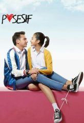 Nonton Film Posesif (2017) Sub Indo Download Movie Online DRAMA21 LK21 IDTUBE INDOXXI