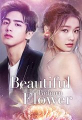 Nonton Film Beautiful Reborn Flower (2020) Sub Indo Download Movie Online DRAMA21 LK21 IDTUBE INDOXXI