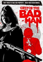 Nonton Film Cry for the Bad Man (2019) Sub Indo Download Movie Online DRAMA21 LK21 IDTUBE INDOXXI