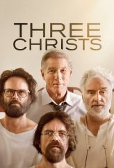 Nonton Film Three Christs (2020) Sub Indo Download Movie Online DRAMA21 LK21 IDTUBE INDOXXI