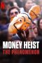 Nonton Film Money Heist: The Phenomenon (2020) Sub Indo Download Movie Online DRAMA21 LK21 IDTUBE INDOXXI