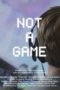 Nonton Film Not a Game (2020) Sub Indo Download Movie Online DRAMA21 LK21 IDTUBE INDOXXI